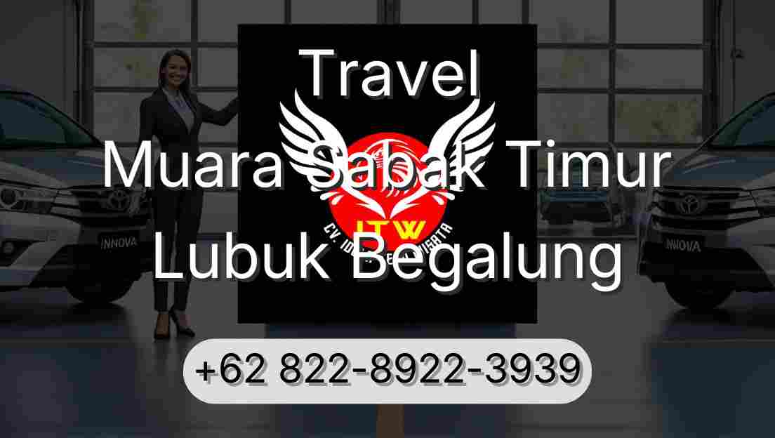 Travel Muara Sabak Timur Lubuk Begalung