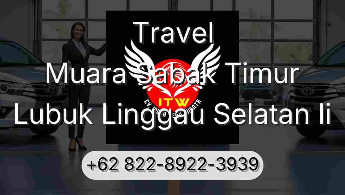 Travel Muara Sabak Timur Lubuk Linggau Selatan Ii
