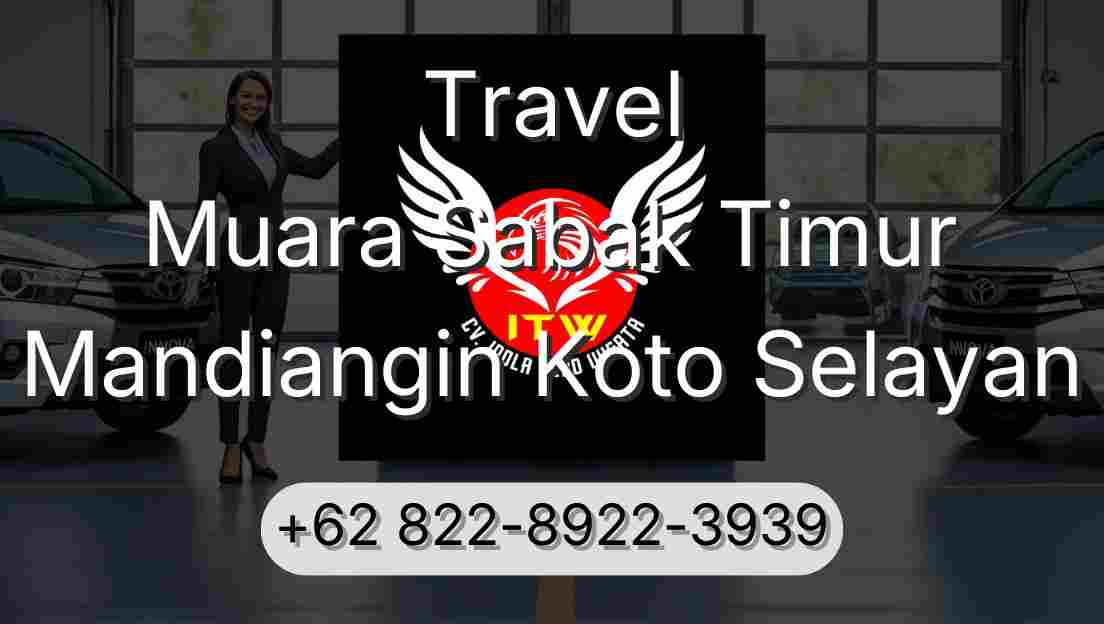 Travel Muara Sabak Timur Mandiangin Koto Selayan