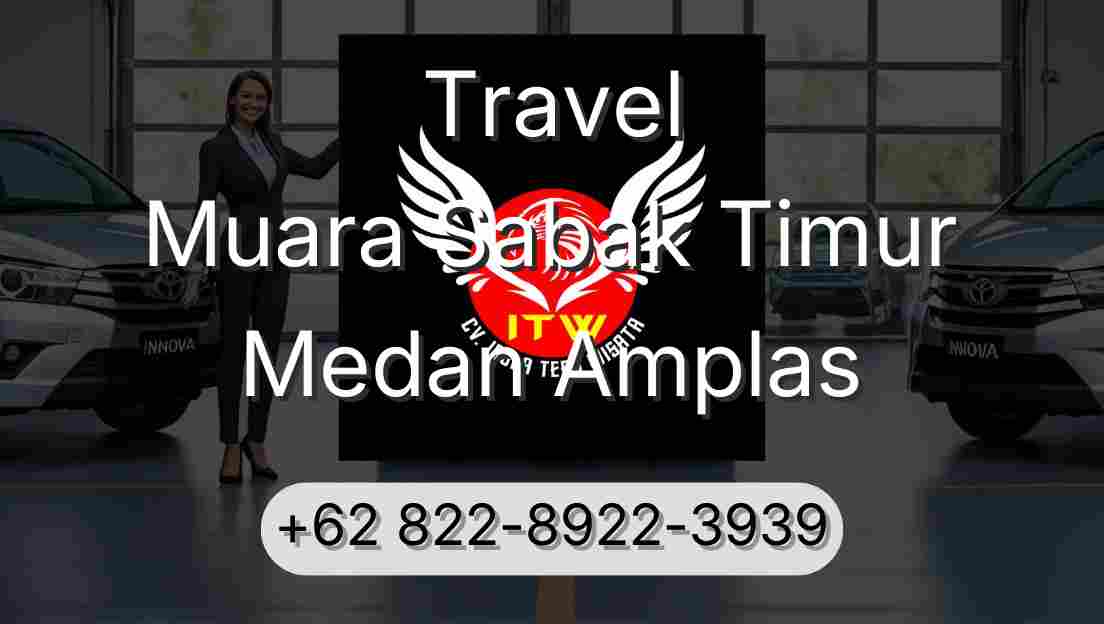 Travel Muara Sabak Timur Medan Amplas