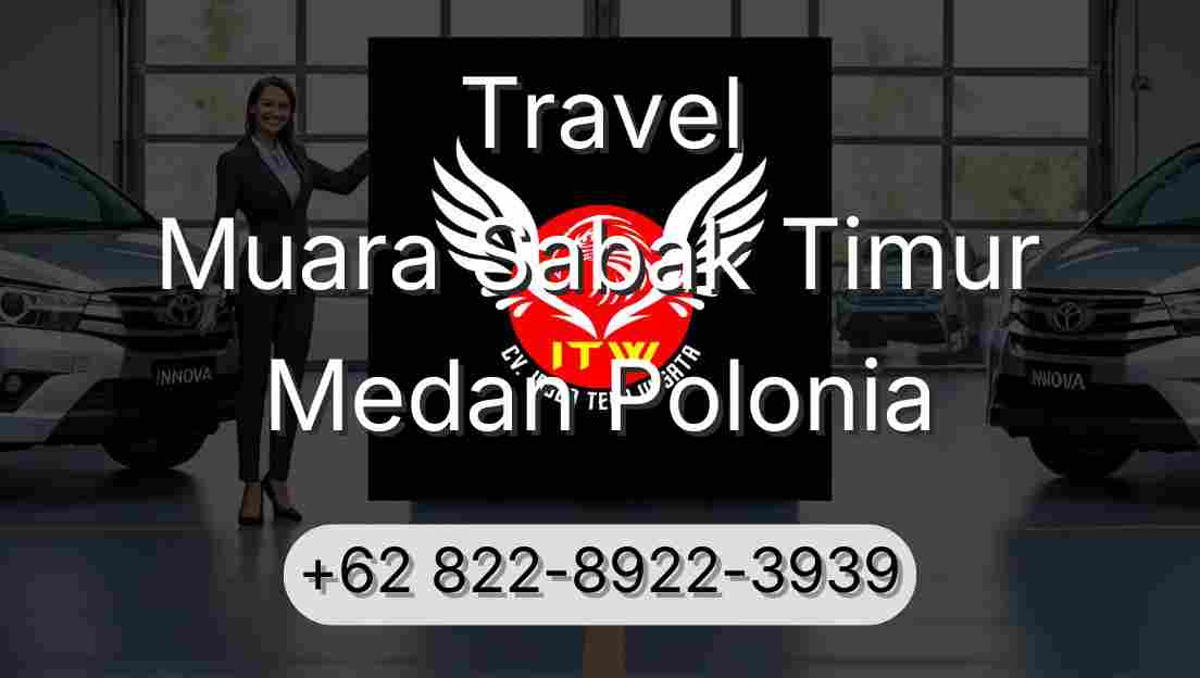 Travel Muara Sabak Timur Medan Polonia
