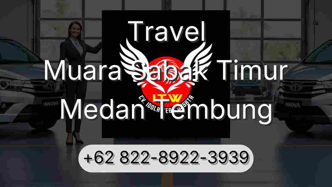 Travel Muara Sabak Timur Medan Tembung