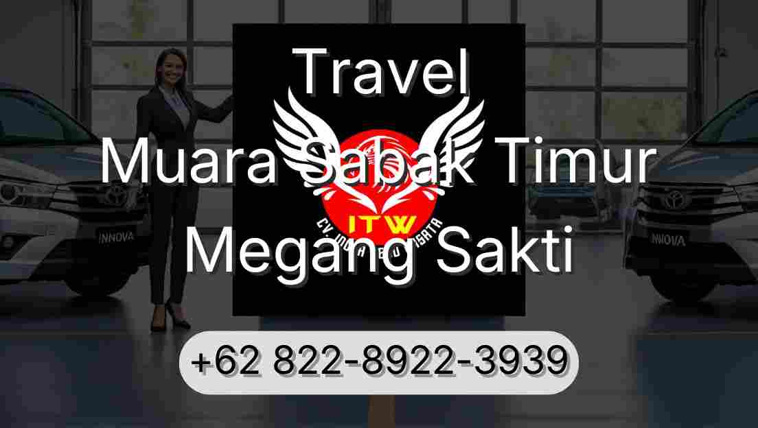 Travel Muara Sabak Timur Megang Sakti