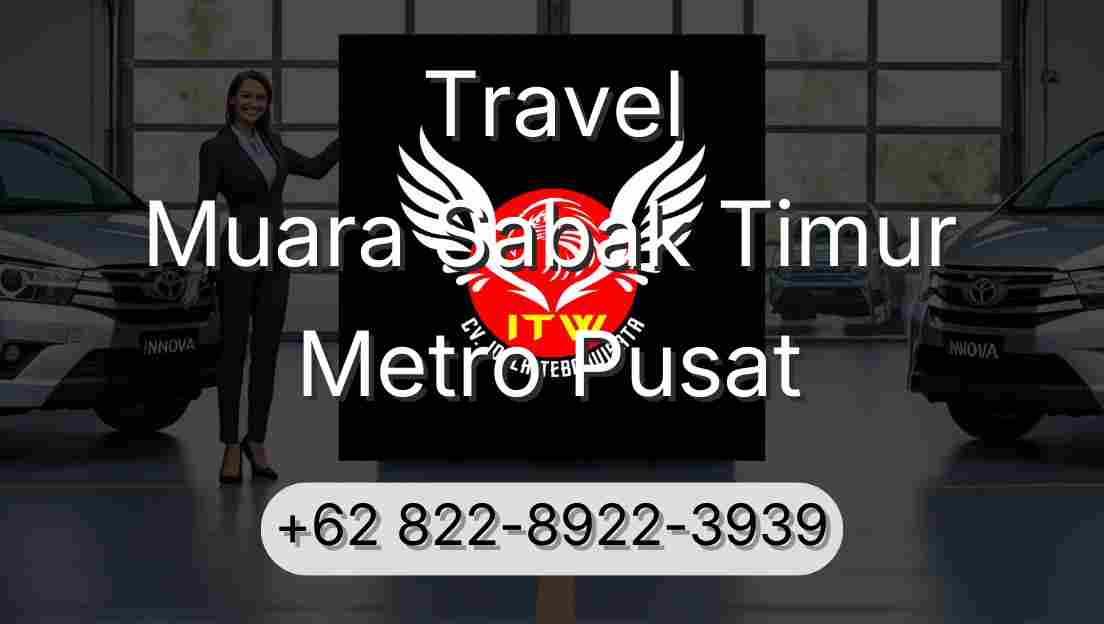 Travel Muara Sabak Timur Metro Pusat