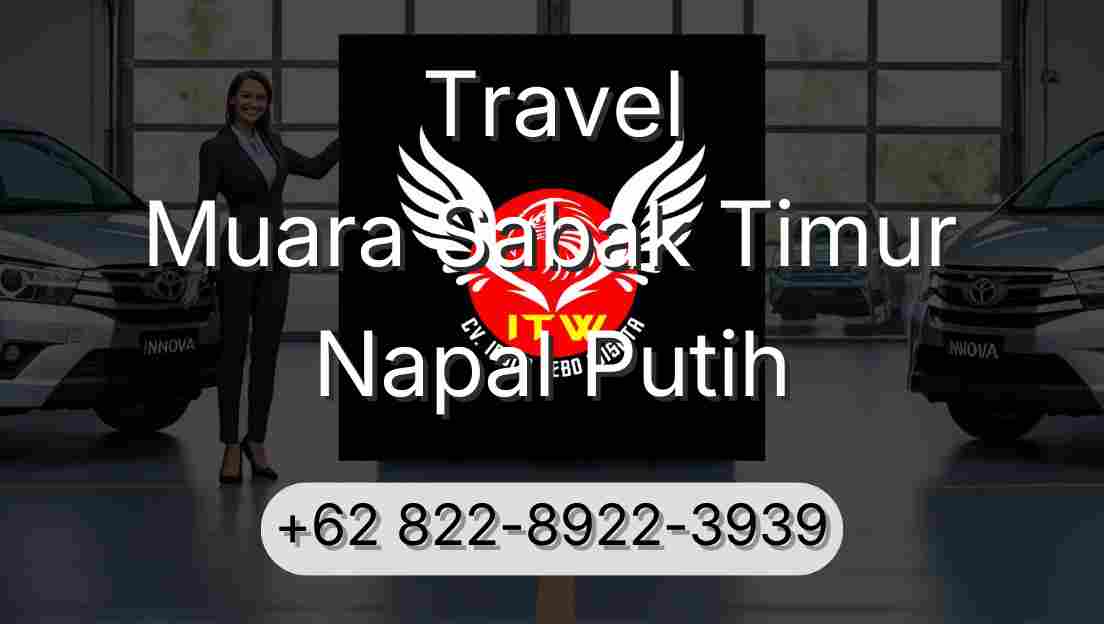 Travel Muara Sabak Timur Napal Putih