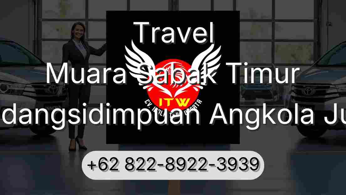 Travel Muara Sabak Timur Padangsidimpuan Angkola Julu