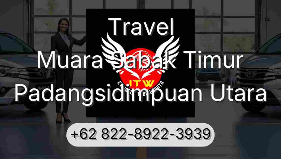 Travel Muara Sabak Timur Padangsidimpuan Utara