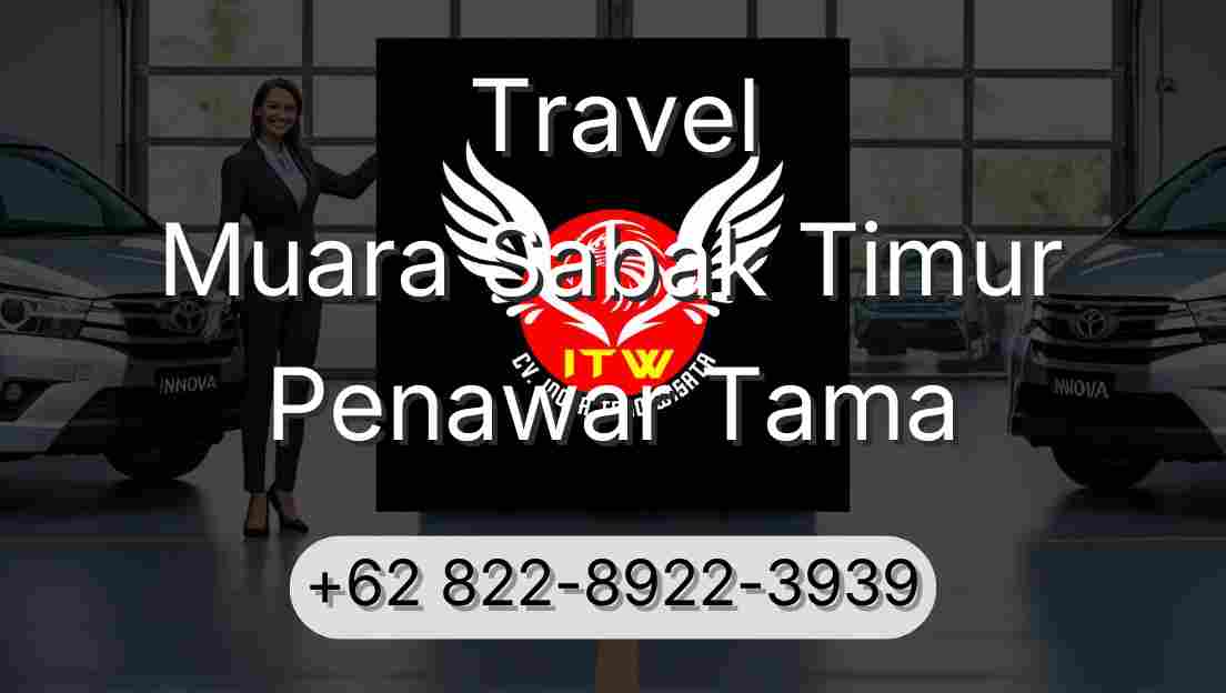 Travel Muara Sabak Timur Penawar Tama