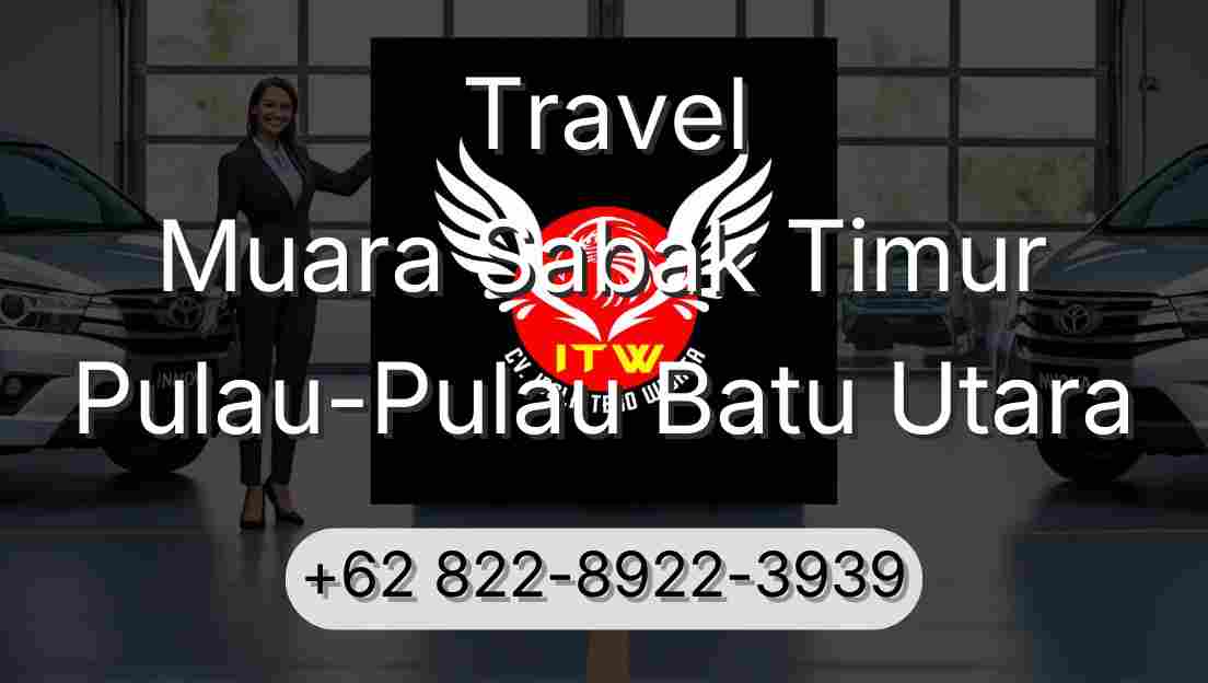 Travel Muara Sabak Timur Pulau-Pulau Batu Utara