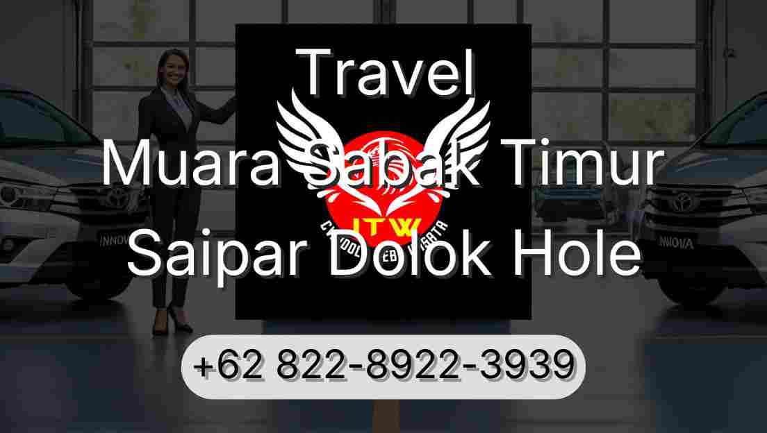 Travel Muara Sabak Timur Saipar Dolok Hole