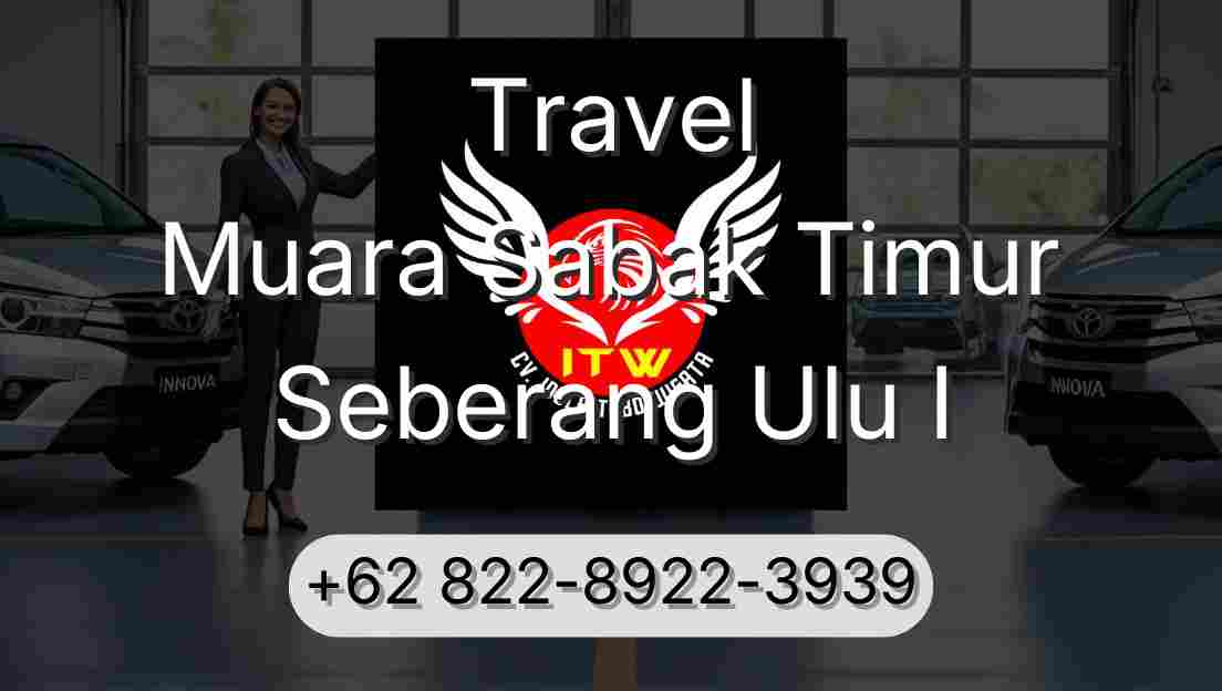 Travel Muara Sabak Timur Seberang Ulu I