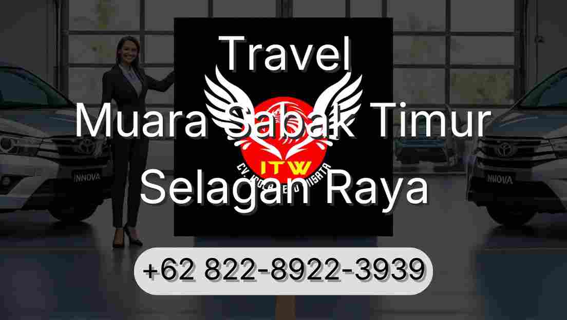 Travel Muara Sabak Timur Selagan Raya