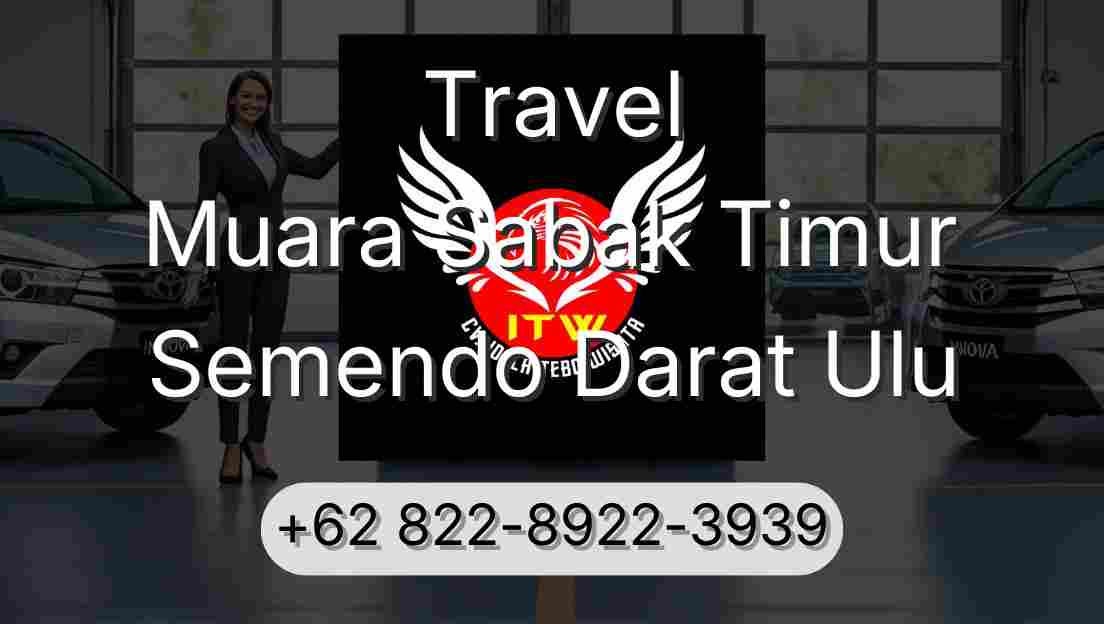 Travel Muara Sabak Timur Semendo Darat Ulu