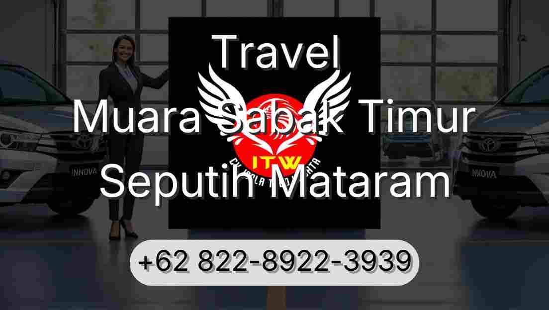 Travel Muara Sabak Timur Seputih Mataram
