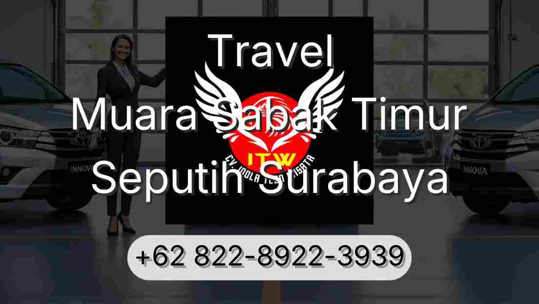 Travel Muara Sabak Timur Seputih Surabaya