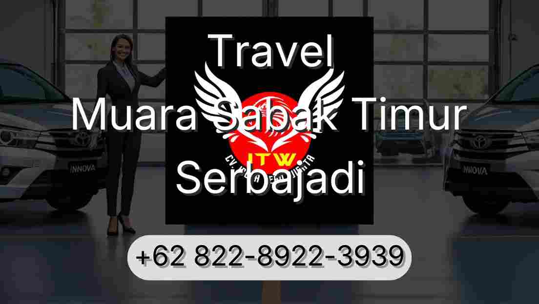 Travel Muara Sabak Timur Serbajadi
