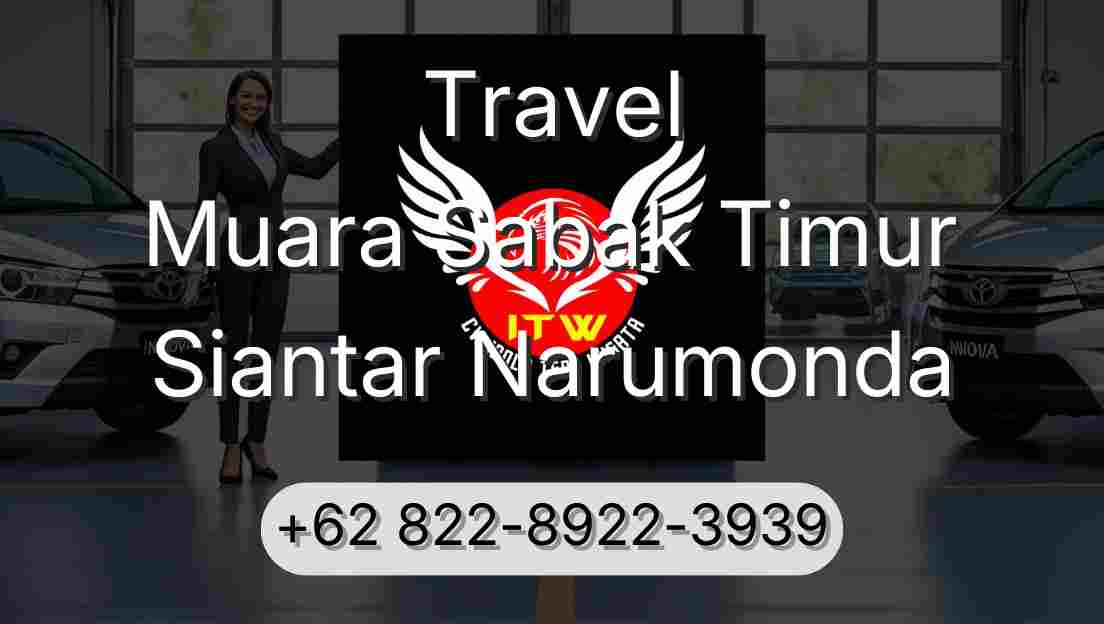 Travel Muara Sabak Timur Siantar Narumonda