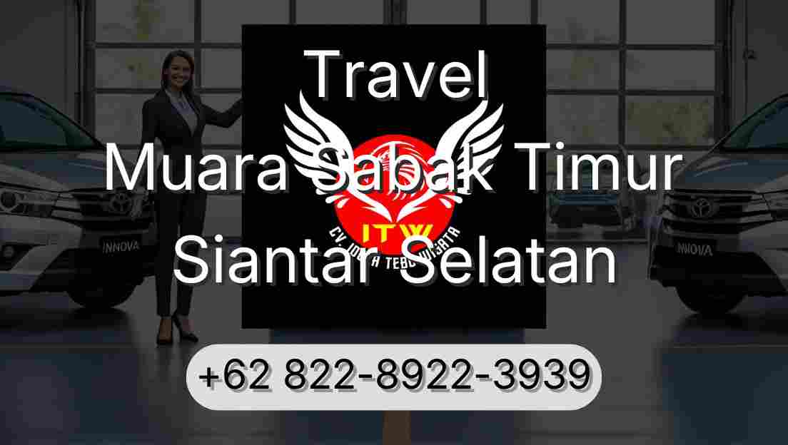 Travel Muara Sabak Timur Siantar Selatan