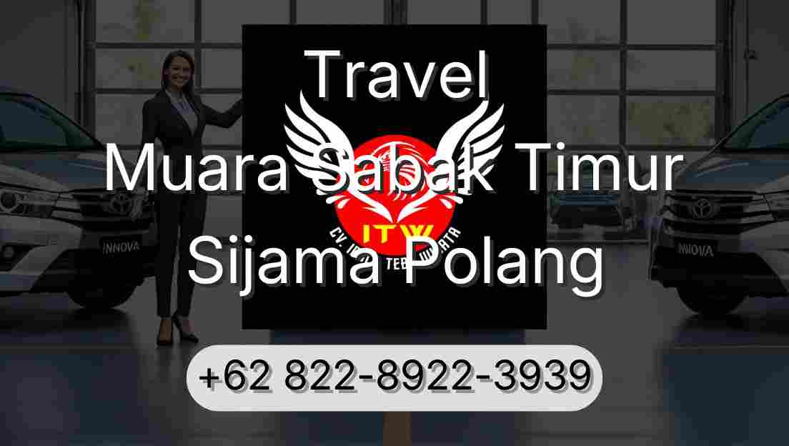 Travel Muara Sabak Timur Sijama Polang
