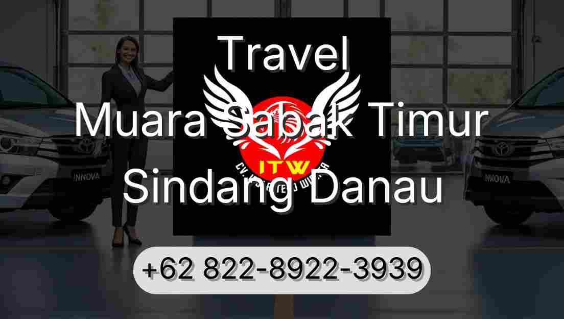 Travel Muara Sabak Timur Sindang Danau