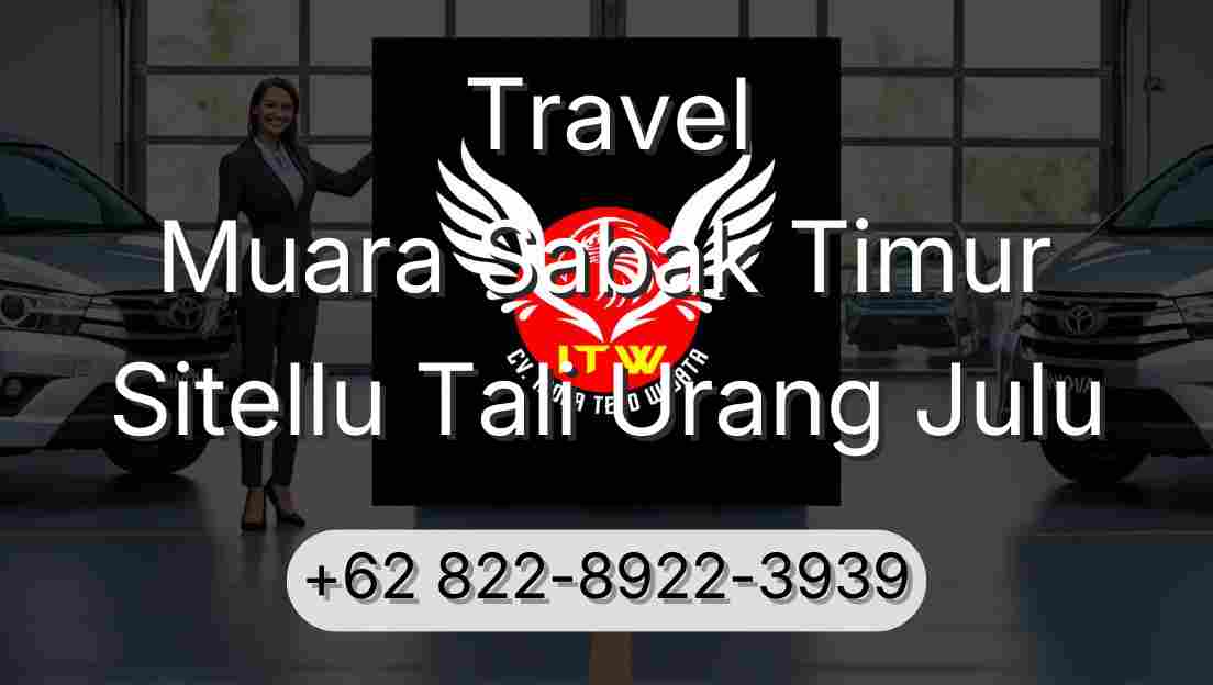 Travel Muara Sabak Timur Sitellu Tali Urang Julu