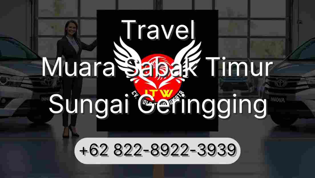Travel Muara Sabak Timur Sungai Geringging