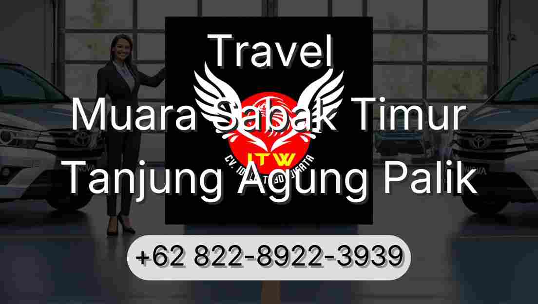 Travel Muara Sabak Timur Tanjung Agung Palik