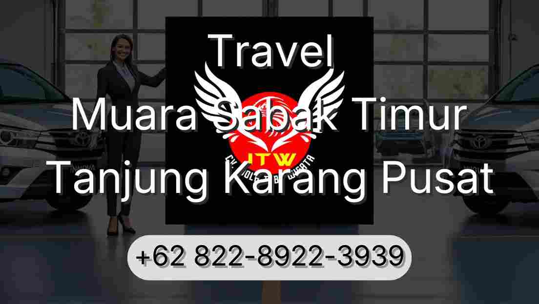 Travel Muara Sabak Timur Tanjung Karang Pusat