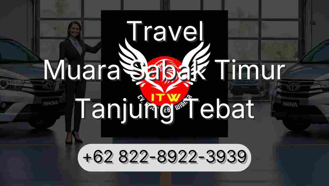 Travel Muara Sabak Timur Tanjung Tebat