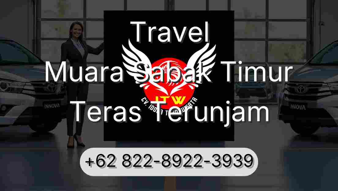 Travel Muara Sabak Timur Teras Terunjam