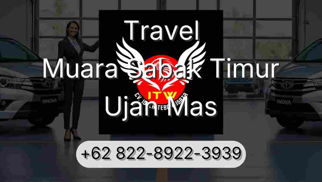 Travel Muara Sabak Timur Ujan Mas