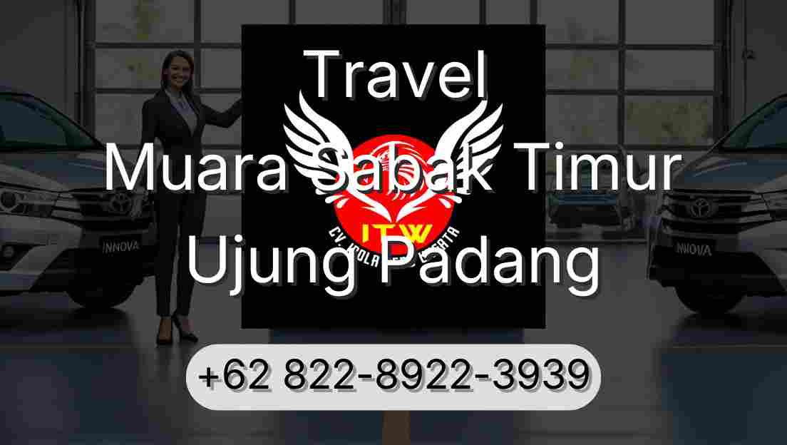 Travel Muara Sabak Timur Ujung Padang