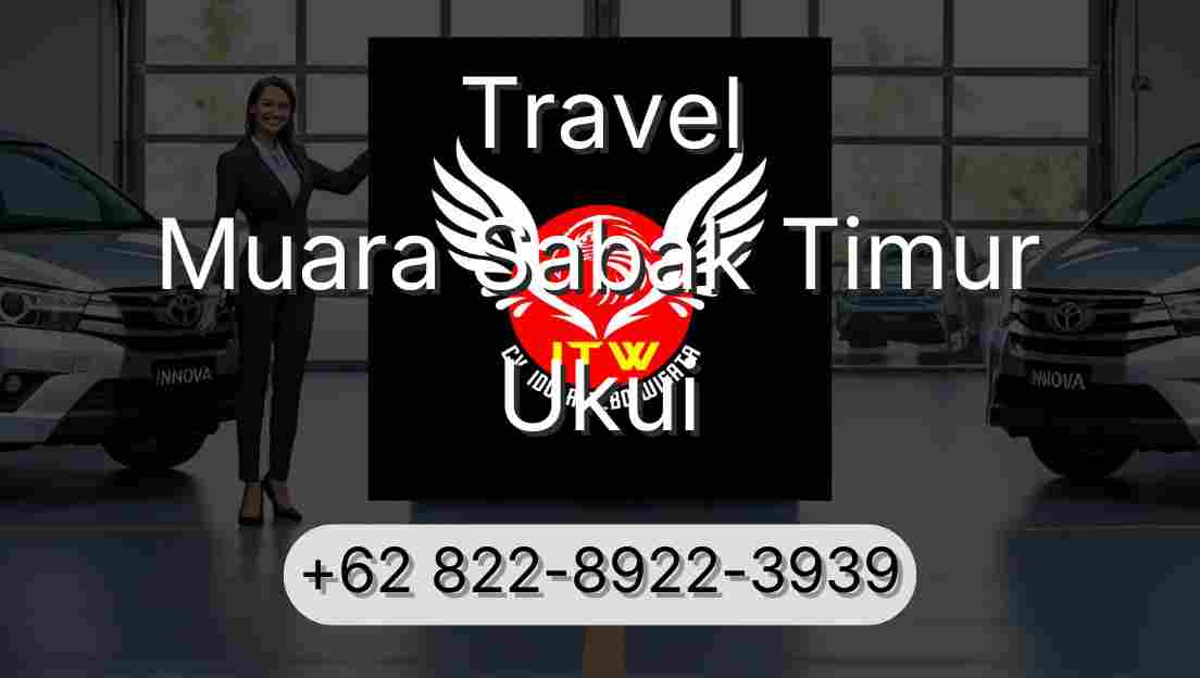 Travel Muara Sabak Timur Ukui