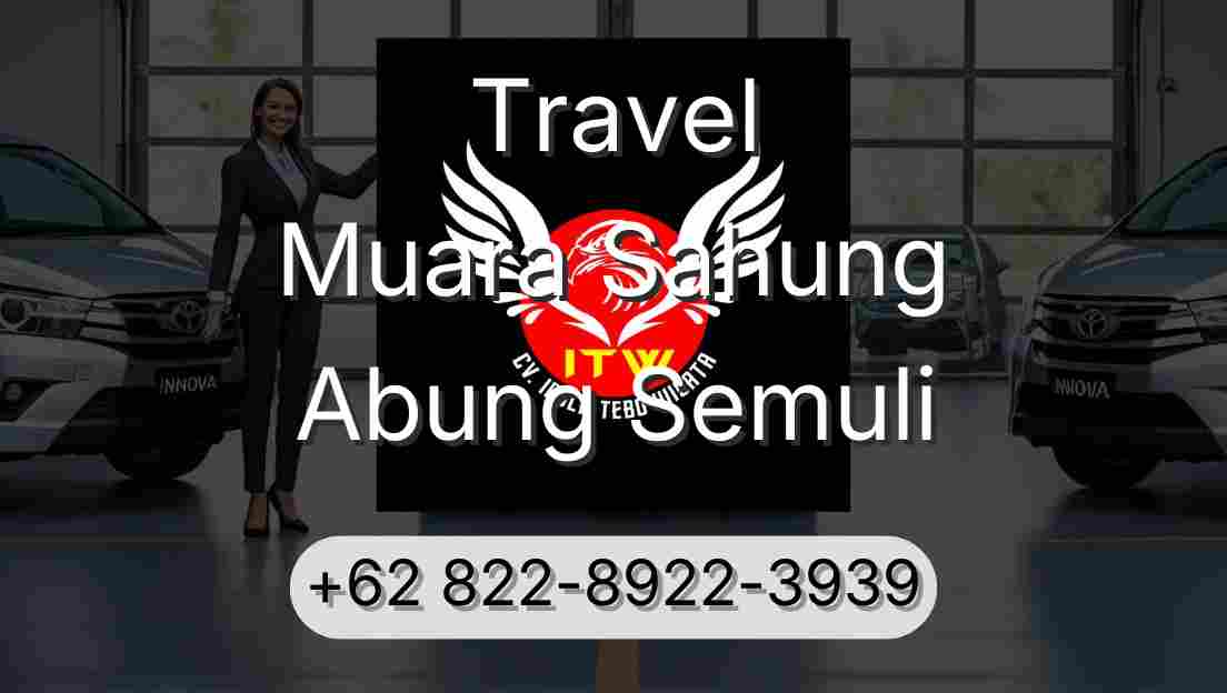 Travel Muara Sahung Abung Semuli