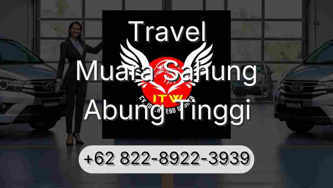 Travel Muara Sahung Abung Tinggi