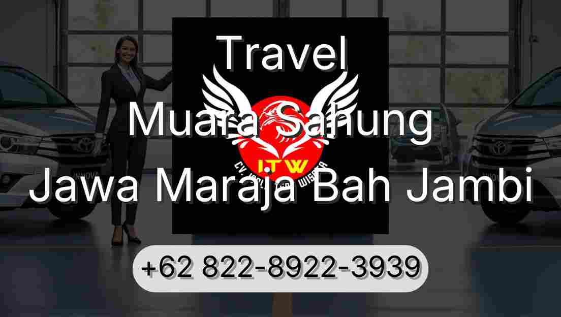 Travel Muara Sahung Jawa Maraja Bah Jambi
