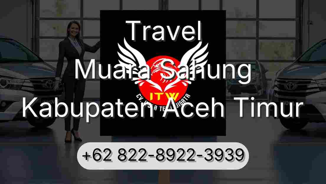 Travel Muara Sahung Kabupaten Aceh Timur