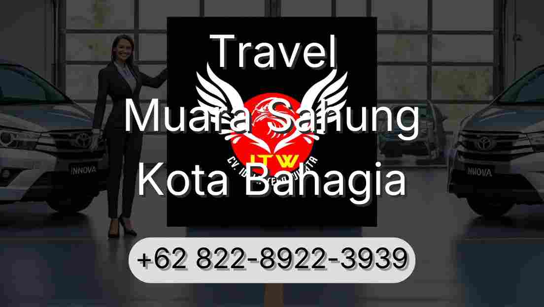Travel Muara Sahung Kota Bahagia