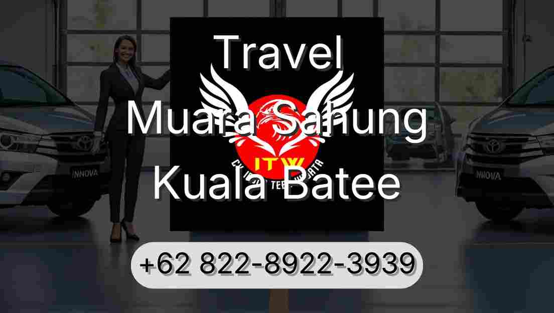 Travel Muara Sahung Kuala Batee
