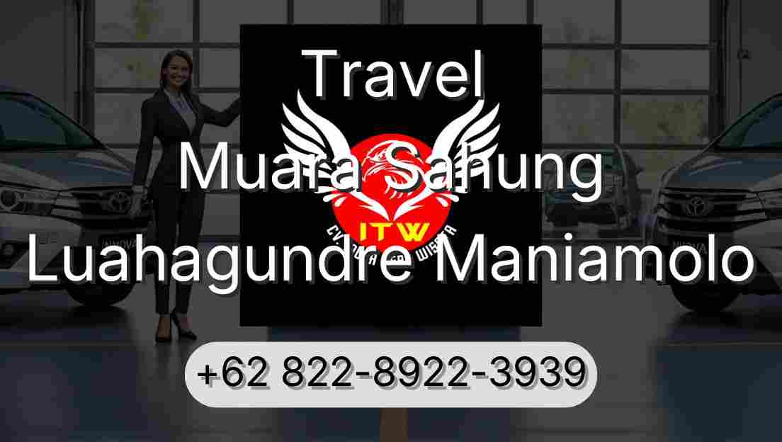 Travel Muara Sahung Luahagundre Maniamolo
