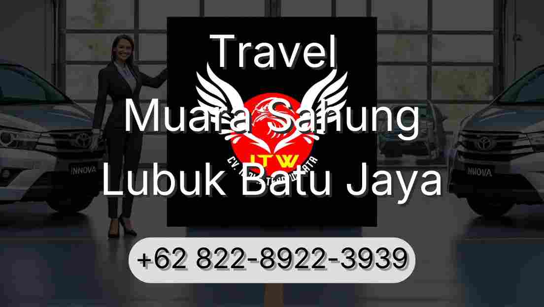 Travel Muara Sahung Lubuk Batu Jaya