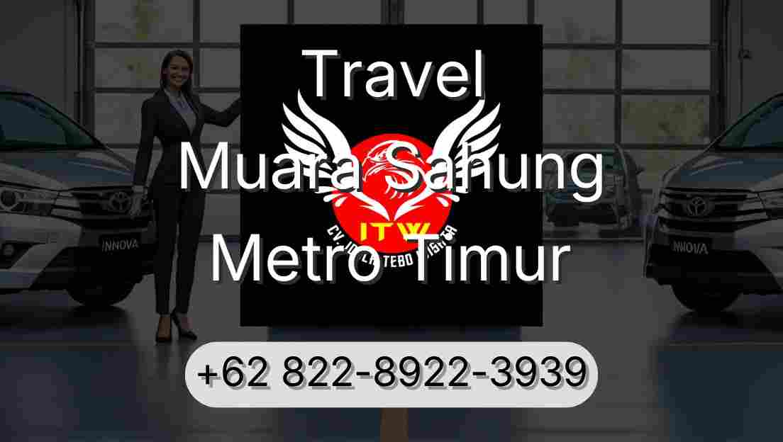 Travel Muara Sahung Metro Timur