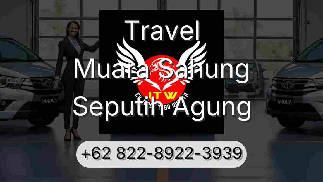 Travel Muara Sahung Seputih Agung