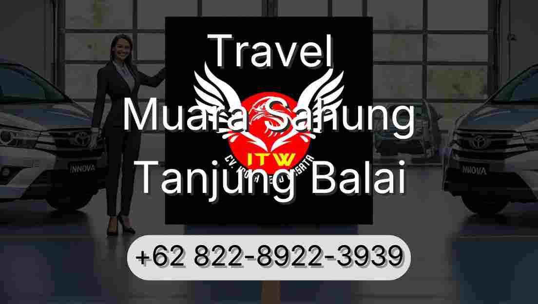 Travel Muara Sahung Tanjung Balai