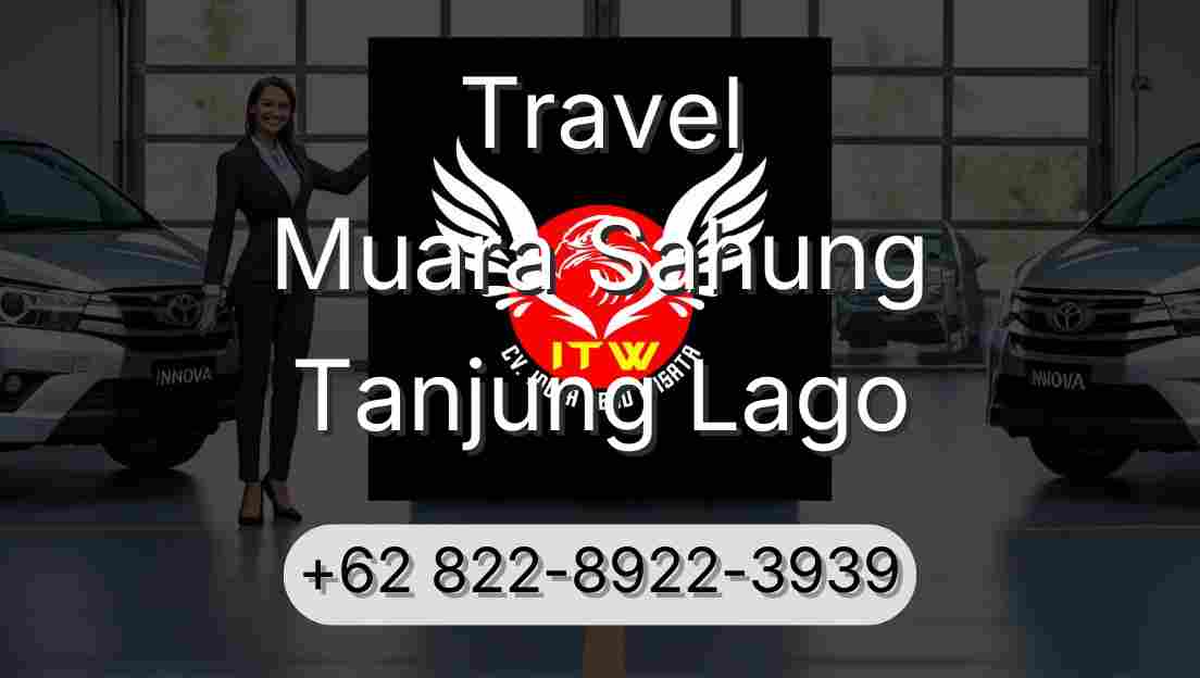 Travel Muara Sahung Tanjung Lago