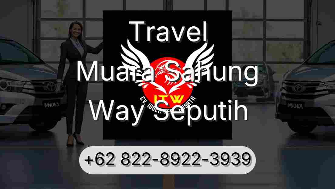 Travel Muara Sahung Way Seputih