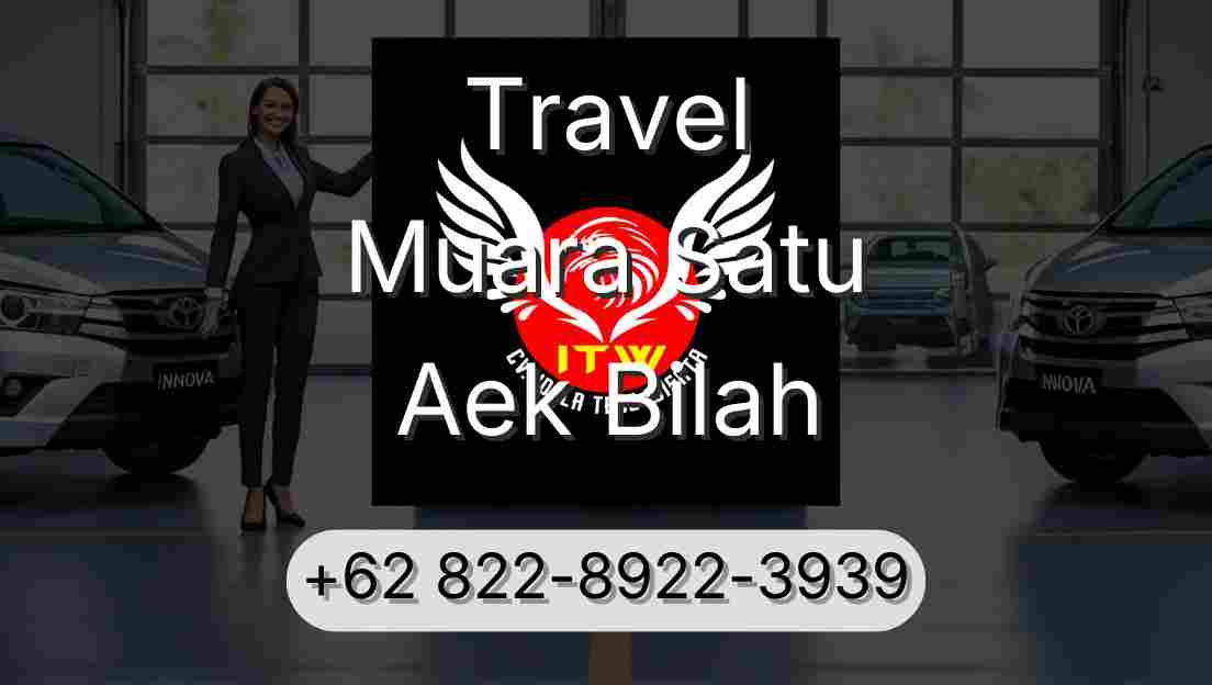 Travel Muara Satu Aek Bilah
