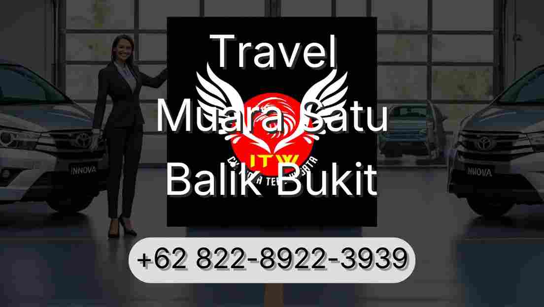 Travel Muara Satu Balik Bukit