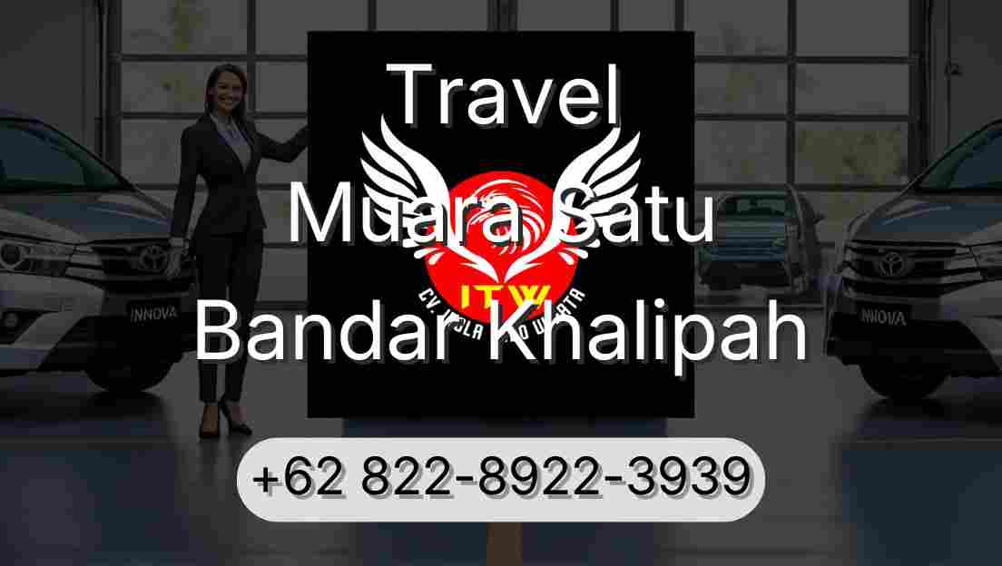 Travel Muara Satu Bandar Khalipah