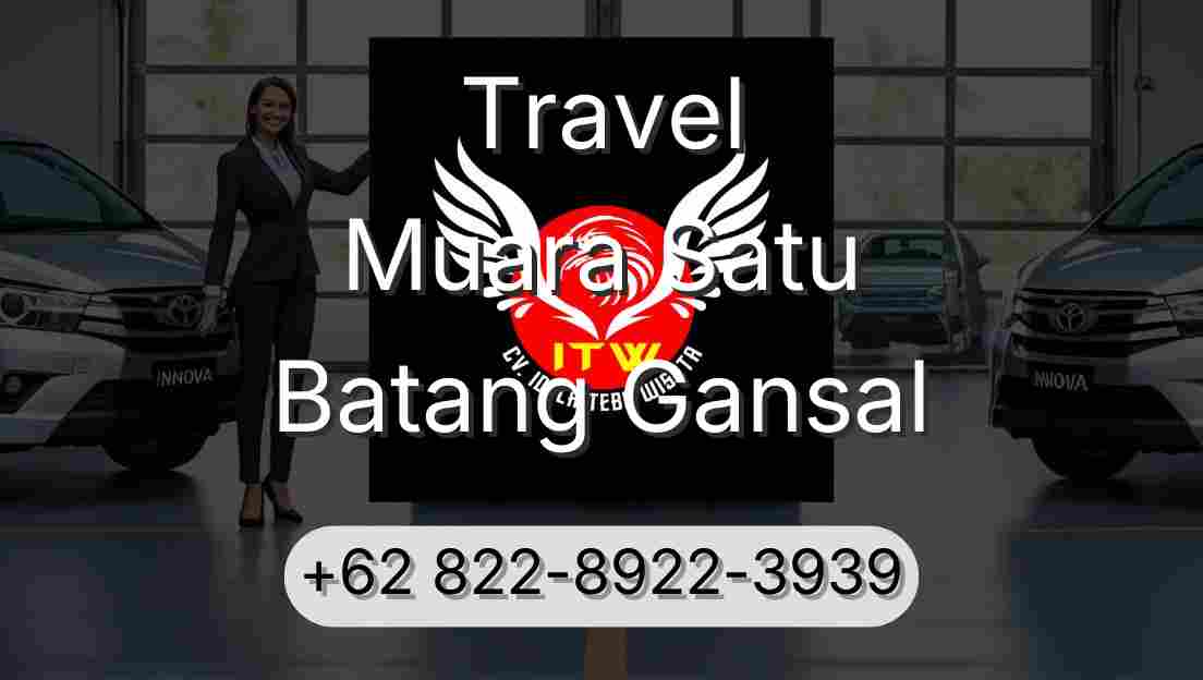 Travel Muara Satu Batang Gansal